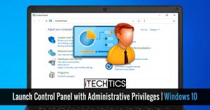 Launch Control Panel with Administrative Privileges Windows 10