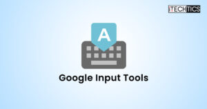What Are Google Input Tools And How To Use Them On Windows